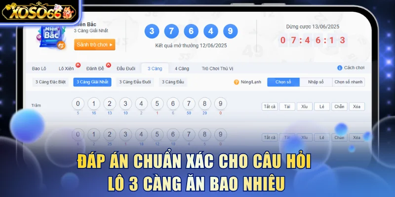 Đáp án chuẩn xác cho câu hỏi lô 3 càng ăn bao nhiêu