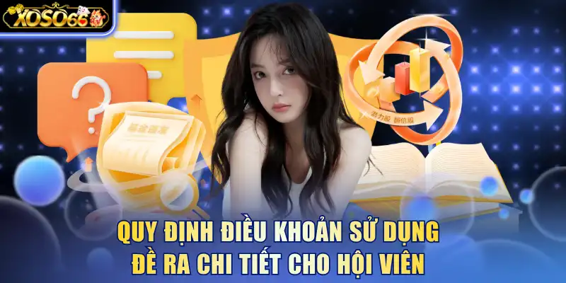 Quy định điều khoản sử dụng đề ra chi tiết cho hội viên 