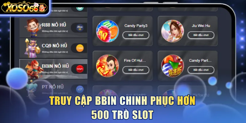 Truy cập BBIN chinh phục hơn 500 trò slot