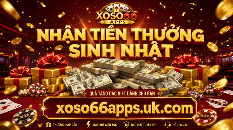 Quà Sinh Nhật Xoso66 ⭐️ Ưu Đãi Tri Ân Mỗi Năm Một Lần ⭐️ Nhận Ngay 4 Xoso66 ⭐️ Trang web chính thức: xoso66.com Nhận Tiền Thưởng Sinh Nhật