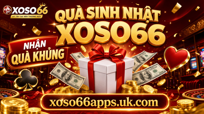 Quà Sinh Nhật Xoso66 ⭐️ Ưu Đãi Tri Ân Mỗi Năm Một Lần ⭐️ Nhận Ngay 6 Xoso66 ⭐️ Trang web chính thức: xoso66.com Quà Sinh Nhật Xoso66