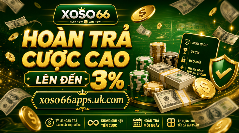 Hoàn Trả Cược Cao Lên Đến 3% ⭐️ Cơ Hội Nhận Thưởng Mỗi Ngày Tại Xoso66 4 Xoso66 ⭐️ Trang web chính thức: xoso66.com hoàn trả cược cao lên đến 3%